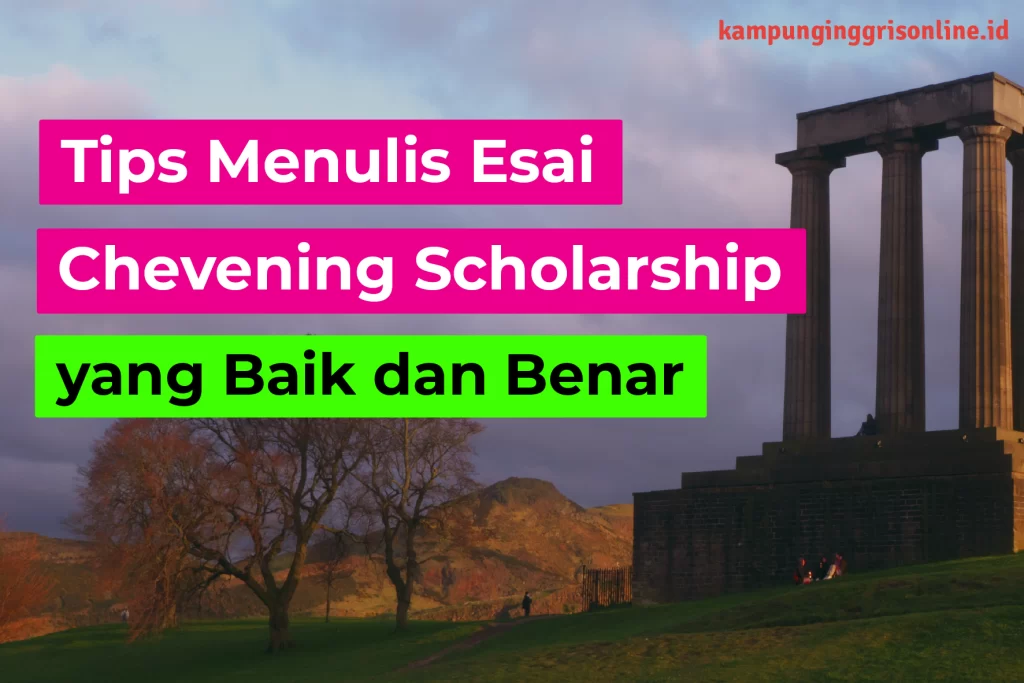 Tips Menulis Esai Chevening Scholarship