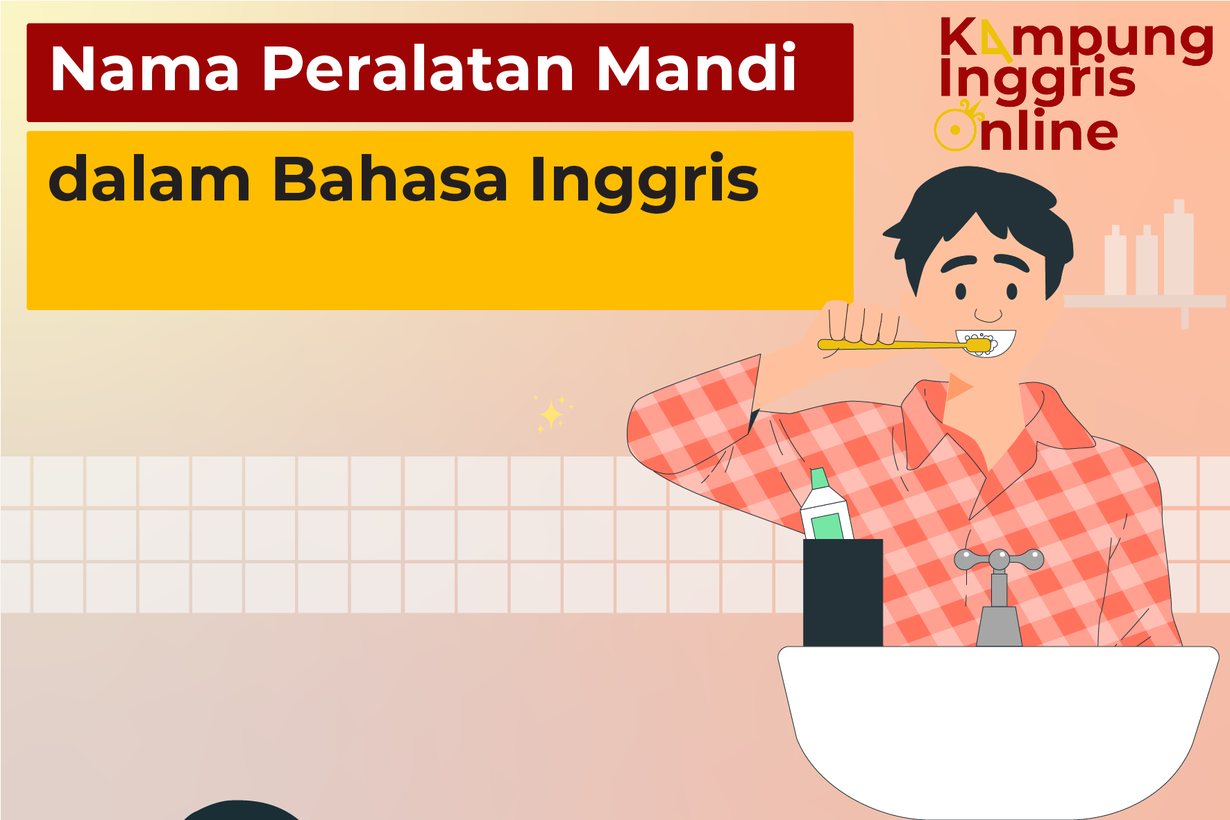 Nama Peralatan Mandi dalam Bahasa Inggris & Contoh Kalimatnya